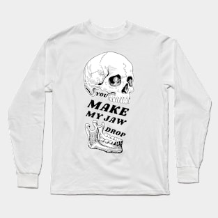 Valentine's Day: You make my jaw drop Long Sleeve T-Shirt